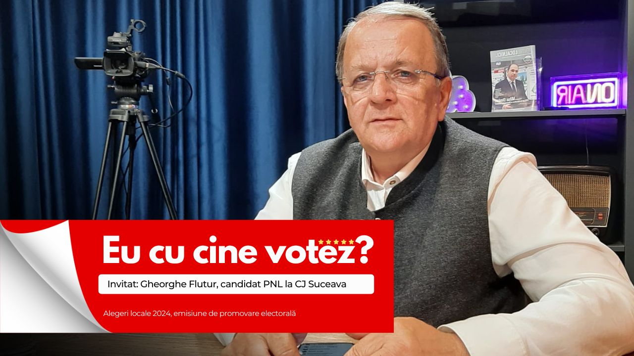 Eu Cu Cine Votez? Invitat: Gheorghe Flutur, Președinte CJ Suceava ...